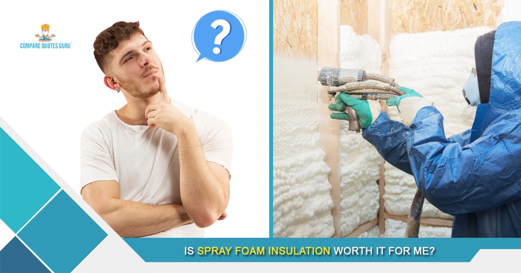 Is Spray Foam Insulation worth it for me