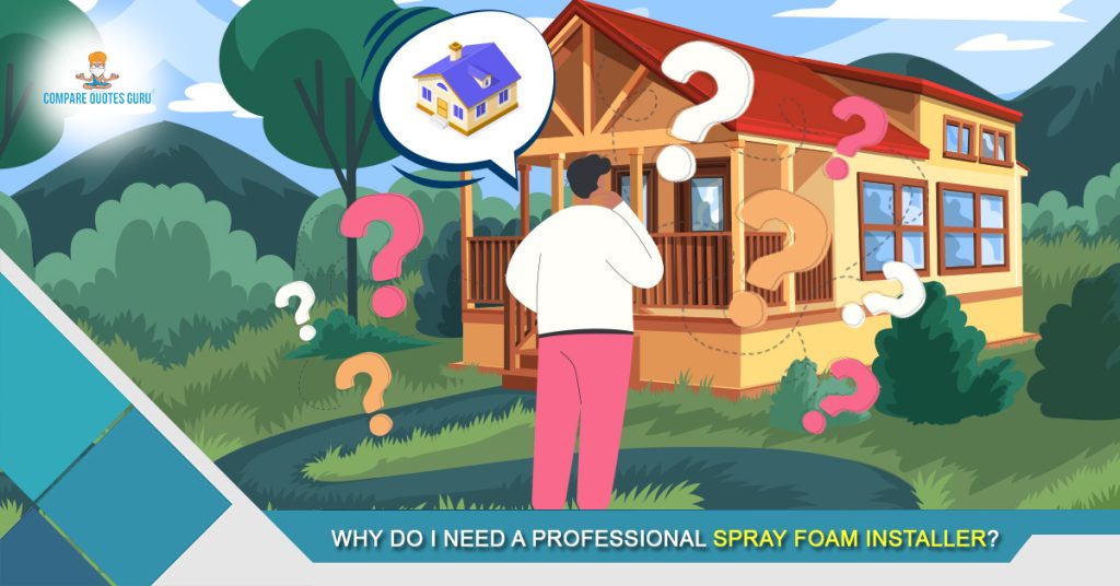 Why Do I Need a Professional Spray Foam Installer